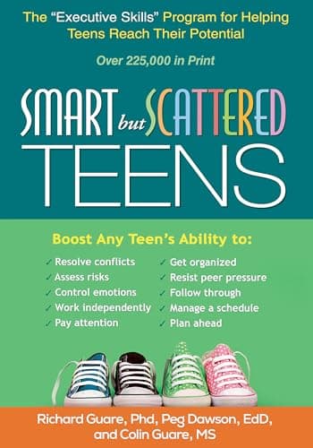 Smart but Scattered Teens: The "Executive Skills" Program for Helping Teens Reach Their Potential